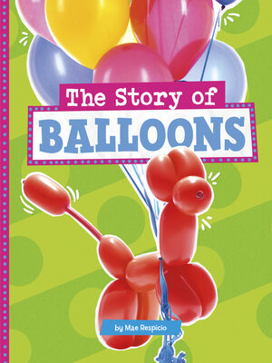 cover image of The Story of Balloons